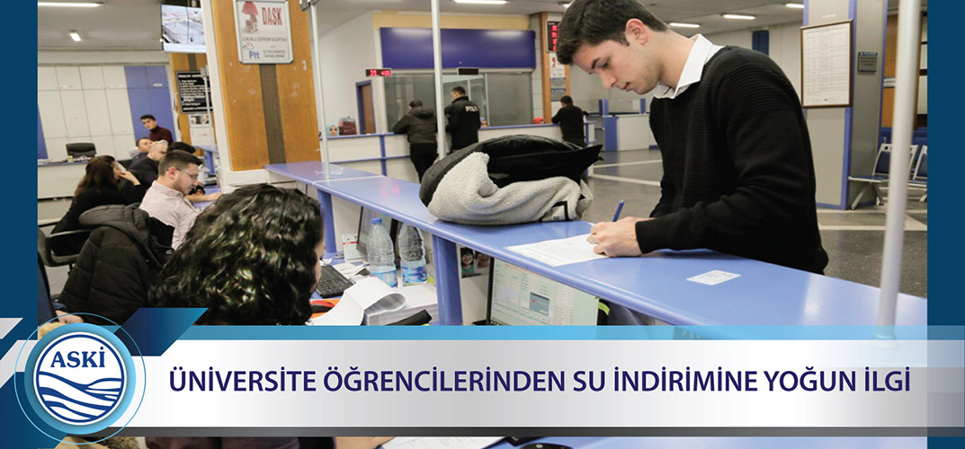 ÜNİVERSİTE ÖĞRENCİLERİNDEN SU İNDİRİMİNE YOĞUN İLGİ